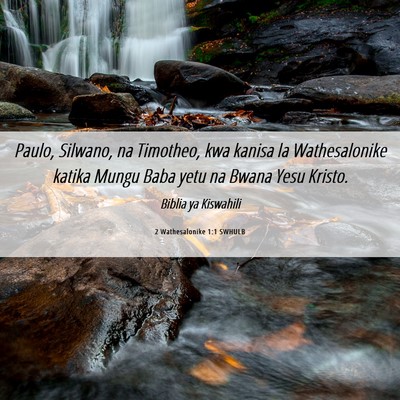 Picture 06 - 2 Wathesalonike 1:1 SWHULB - Paulo, Silwano, na Timotheo, kwa kanisa la - Bible Verse Picture