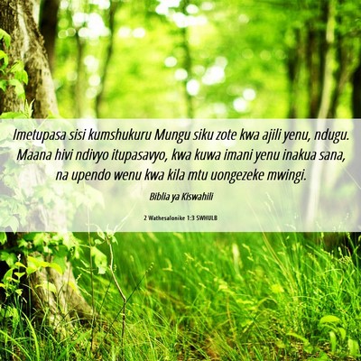 Picture 06 - 2 Wathesalonike 1:3 SWHULB - Imetupasa sisi kumshukuru Mungu siku zote kwa - Bible Verse Picture