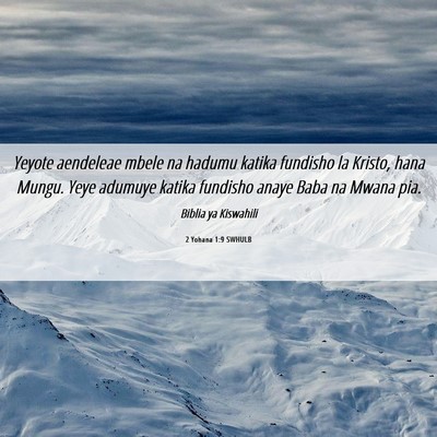 Picture 06 - 2 Yohana 1:9 SWHULB - Yeyote aendeleae mbele na hadumu katika fundisho - Bible Verse Picture