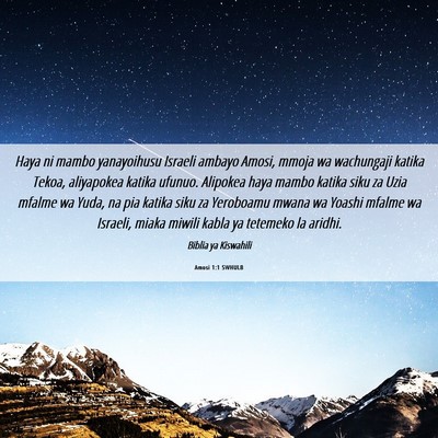 Picture 06 - Amosi 1:1 SWHULB - Haya ni mambo yanayoihusu Israeli ambayo Amosi, - Bible Verse Picture