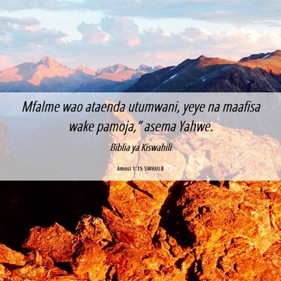 Picture 06 - Amosi 1:15 SWHULB - Mfalme wao ataenda utumwani, yeye na maafisa wake - Bible Verse Picture