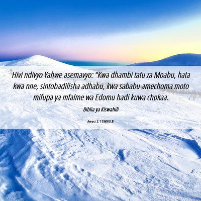 Picture 06 - Amosi 2:1 SWHULB - Hivi ndivyo Yahwe asemavyo: “Kwa dhambi tatu za - Bible Verse Picture