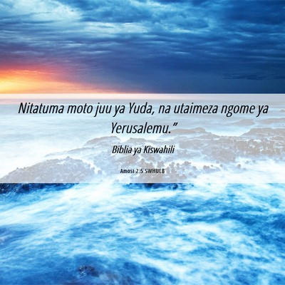 Picture 06 - Amosi 2:5 SWHULB - Nitatuma moto juu ya Yuda, na utaimeza ngome ya - Bible Verse Picture