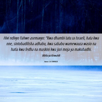 Picture 06 - Amosi 2:6 SWHULB - Hivi ndivyo Yahwe asemavyo: “Kwa dhambi tatu za - Bible Verse Picture