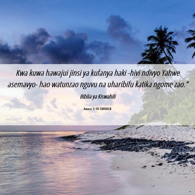 Picture 06 - Amosi 3:10 SWHULB - Kwa kuwa hawajui jinsi ya kufanya haki -hivi - Bible Verse Picture