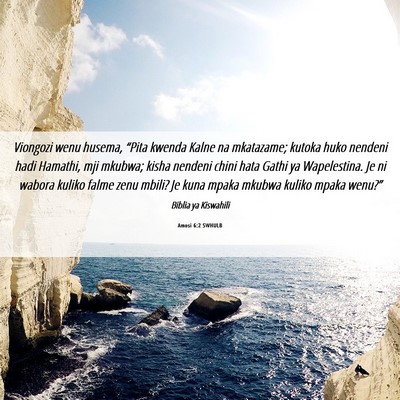 Picture 06 - Amosi 6:2 SWHULB - Viongozi wenu husema, “Pita kwenda Kalne na - Bible Verse Picture