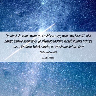 Picture 06 - Amosi 9:7 SWHULB - “Je ninyi sio kama watu wa Kushi kwangu, wana - Bible Verse Picture