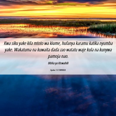 Picture 06 - Ayubu 1:4 SWHULB - Kwa siku yake kila mtoto wa kiume, hufanya karamu - Bible Verse Picture