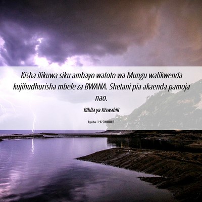 Picture 06 - Ayubu 1:6 SWHULB - Kisha ilikuwa siku ambayo watoto wa Mungu - Bible Verse Picture