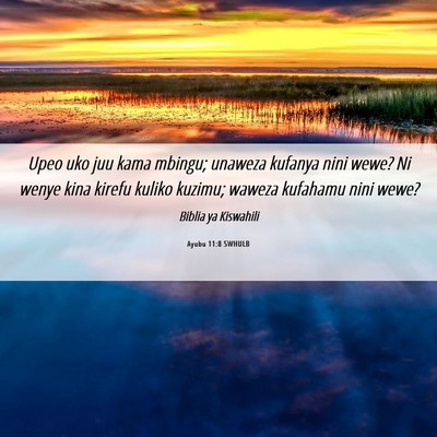 Picture 06 - Ayubu 11:8 SWHULB - Upeo uko juu kama mbingu; unaweza kufanya nini - Bible Verse Picture