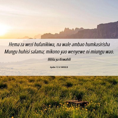 Picture 06 - Ayubu 12:6 SWHULB - Hema za wezi hufanikiwa, na wale ambao - Bible Verse Picture