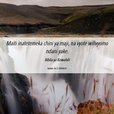 Picture 06 - Ayubu 26:5 SWHULB - Maiti inatetemeka chini ya maji, na vyote - Bible Verse Picture