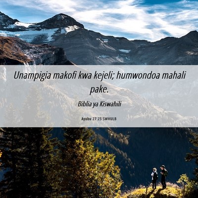 Picture 06 - Ayubu 27:23 SWHULB - Unampigia makofi kwa kejeli; humwondoa mahali - Bible Verse Picture