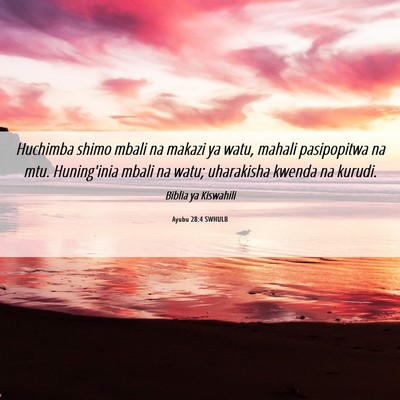 Picture 06 - Ayubu 28:4 SWHULB - Huchimba shimo mbali na makazi ya watu, mahali - Bible Verse Picture
