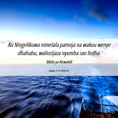 Picture 06 - Ayubu 3:15 SWHULB - Au Ningelikuwa nimelala pamoja na wakuu wenye - Bible Verse Picture