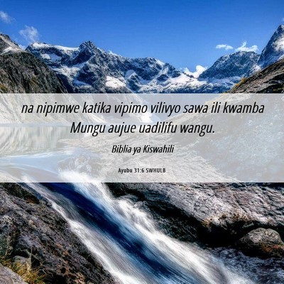 Picture 06 - Ayubu 31:6 SWHULB - na nipimwe katika vipimo vilivyo sawa ili kwamba - Bible Verse Picture