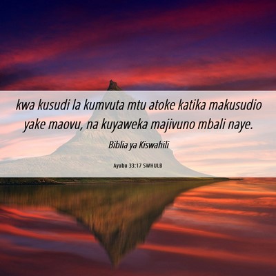Picture 06 - Ayubu 33:17 SWHULB - kwa kusudi la kumvuta mtu atoke katika makusudio - Bible Verse Picture