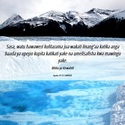 Picture 06 - Ayubu 37:21 SWHULB - Sasa, watu hawawezi kulitazama jua wakati - Bible Verse Picture