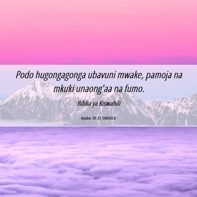 Picture 06 - Ayubu 39:23 SWHULB - Podo hugongagonga ubavuni mwake, pamoja na mkuki - Bible Verse Picture