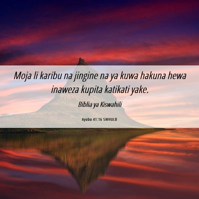 Picture 06 - Ayubu 41:16 SWHULB - Moja li karibu na jingine na ya kuwa hakuna hewa - Bible Verse Picture