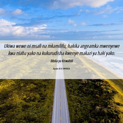 Picture 06 - Ayubu 8:6 SWHULB - Ukiwa wewe ni msafi na mkamilifu, hakika angeamka - Bible Verse Picture