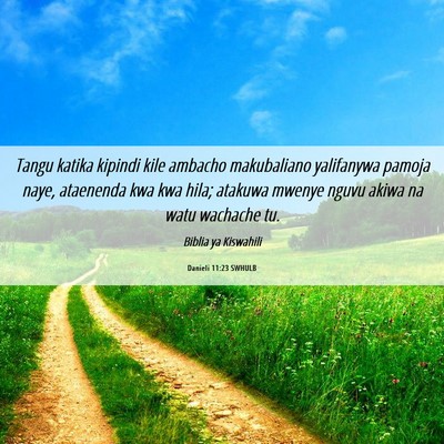 Picture 06 - Danieli 11:23 SWHULB - Tangu katika kipindi kile ambacho makubaliano - Bible Verse Picture