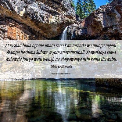 Picture 06 - Danieli 11:39 SWHULB - Atazishambulia ngome imara sana kwa msaada wa - Bible Verse Picture