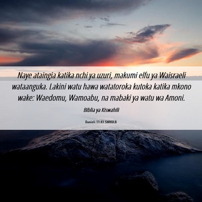 Picture 06 - Danieli 11:41 SWHULB - Naye ataingia katika nchi ya uzuri, makumi elfu - Bible Verse Picture