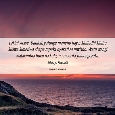 Picture 06 - Danieli 12:4 SWHULB - Lakini wewe, Danieli, yafunge maneno haya; - Bible Verse Picture