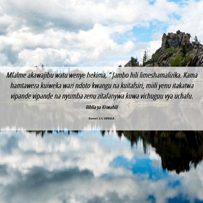 Picture 06 - Danieli 2:5 SWHULB - Mfalme akawajibu watu wenye hekima, “ Jambo - Bible Verse Picture
