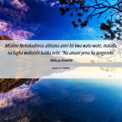 Picture 06 - Danieli 4:1 SWHULB - Mfalme Nebukadneza aliituma amri hii kwa watu - Bible Verse Picture