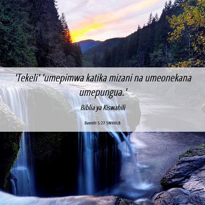 Picture 06 - Danieli 5:27 SWHULB - 'Tekeli' 'umepimwa katika mizani na umeonekana - Bible Verse Picture