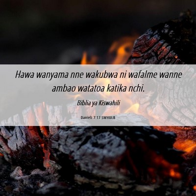 Picture 06 - Danieli 7:17 SWHULB - Hawa wanyama nne wakubwa ni wafalme wanne ambao - Bible Verse Picture