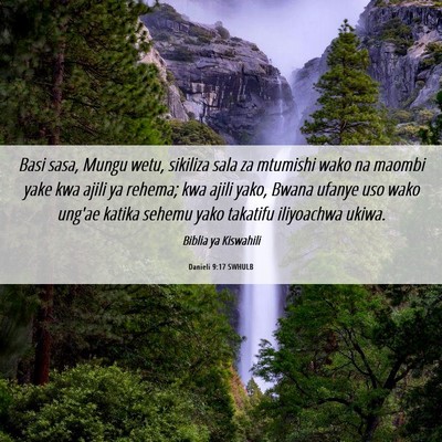 Picture 06 - Danieli 9:17 SWHULB - Basi sasa, Mungu wetu, sikiliza sala za mtumishi - Bible Verse Picture
