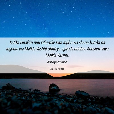Picture 06 - Esta 1:15 SWHULB - Katika kutafsiri nini kifanyike kwa mjibu wa - Bible Verse Picture