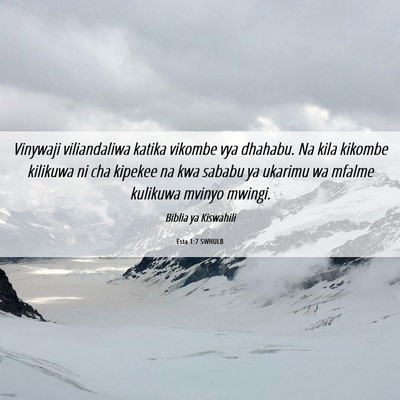 Picture 06 - Esta 1:7 SWHULB - Vinywaji viliandaliwa katika vikombe vya dhahabu. - Bible Verse Picture