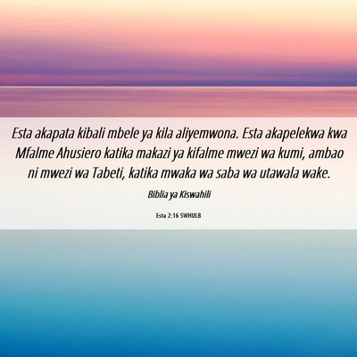 Picture 06 - Esta 2:16 SWHULB - Esta akapata kibali mbele ya kila aliyemwona. - Bible Verse Picture