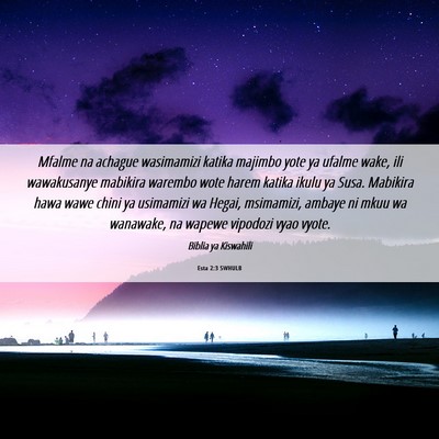 Picture 06 - Esta 2:3 SWHULB - Mfalme na achague wasimamizi katika majimbo yote - Bible Verse Picture