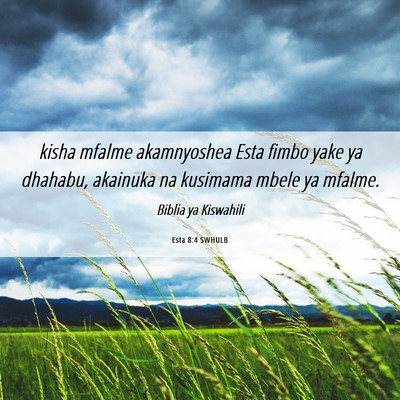 Picture 06 - Esta 8:4 SWHULB - kisha mfalme akamnyoshea Esta fimbo yake ya - Bible Verse Picture