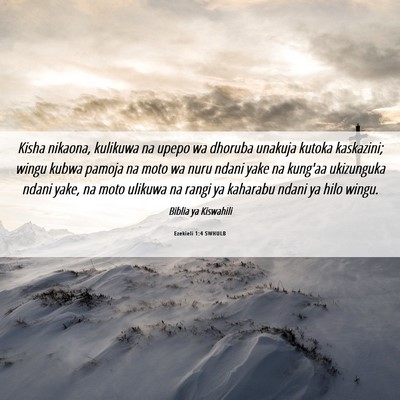 Picture 06 - Ezekieli 1:4 SWHULB - Kisha nikaona, kulikuwa na upepo wa dhoruba - Bible Verse Picture