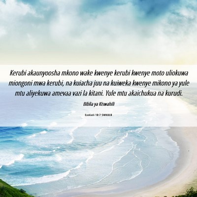 Picture 06 - Ezekieli 10:7 SWHULB - Kerubi akaunyoosha mkono wake kwenye kerubi - Bible Verse Picture