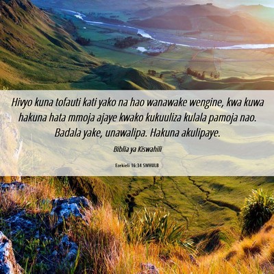 Picture 06 - Ezekieli 16:34 SWHULB - Hivyo kuna tofauti kati yako na hao wanawake - Bible Verse Picture