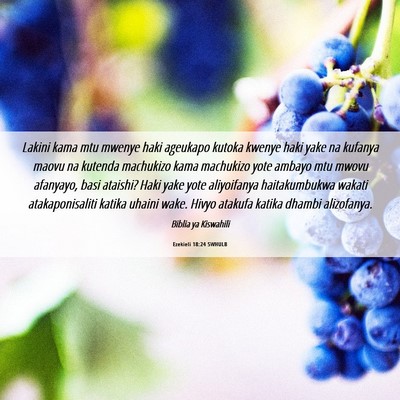 Picture 06 - Ezekieli 18:24 SWHULB - Lakini kama mtu mwenye haki ageukapo kutoka - Bible Verse Picture
