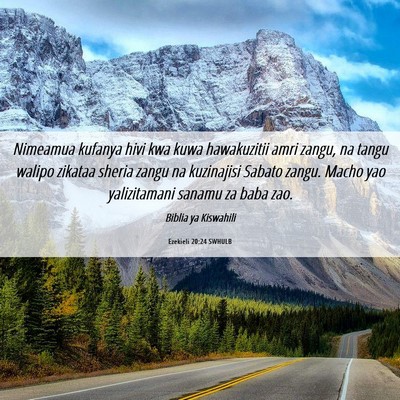 Picture 06 - Ezekieli 20:24 SWHULB - Nimeamua kufanya hivi kwa kuwa hawakuzitii amri - Bible Verse Picture