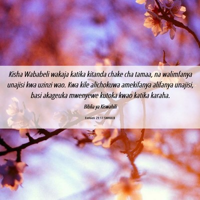 Picture 06 - Ezekieli 23:17 SWHULB - Kisha Wababeli wakaja katika kitanda chake cha - Bible Verse Picture