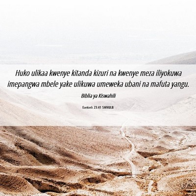 Picture 06 - Ezekieli 23:41 SWHULB - Huko ulikaa kwenye kitanda kizuri na kwenye meza - Bible Verse Picture