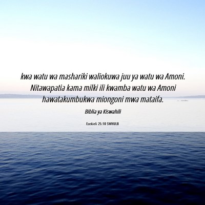 Picture 06 - Ezekieli 25:10 SWHULB - kwa watu wa mashariki waliokuwa juu ya watu wa - Bible Verse Picture
