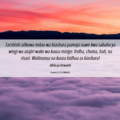 Picture 06 - Ezekieli 27:12 SWHULB - Tarshishi alikuwa mdau wa biashara pamoja nawe - Bible Verse Picture