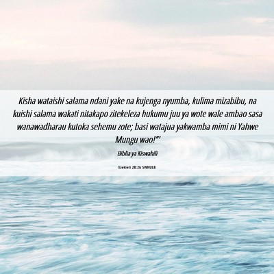Picture 06 - Ezekieli 28:26 SWHULB - Kisha wataishi salama ndani yake na kujenga - Bible Verse Picture