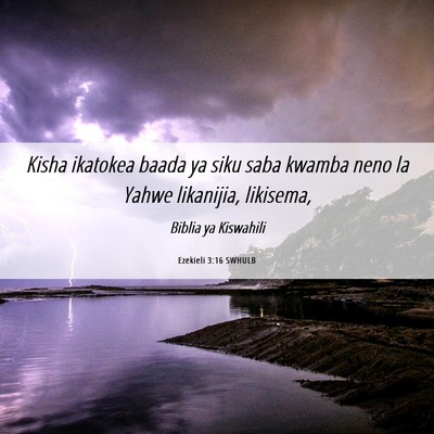Picture 06 - Ezekieli 3:16 SWHULB - Kisha ikatokea baada ya siku saba kwamba neno la - Bible Verse Picture